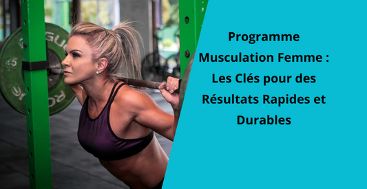 Programme Musculation Femme : Les Clés pour des Résultats Rapides et Durables