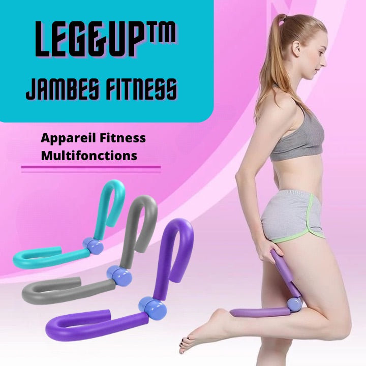 Leg&Up™  | Jambes Fitness